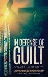 In Defense of Guilt cover