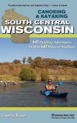 Canoeing & Kayaking South Central Wisconsin cover