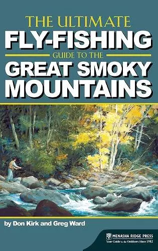 The Ultimate Fly-Fishing Guide to the Great Smoky Mountains cover