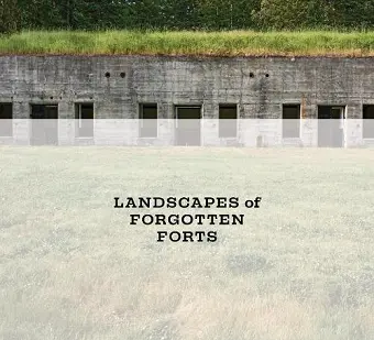 Landscapes of Forgotten Forts cover