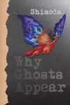 Why Ghosts Appear cover