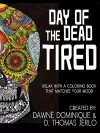 Day of the Dead Tired cover