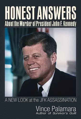 Honest Answers about the Murder of President John F. Kennedy cover