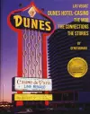 The Dunes Hotel and Casino: The Mob, the connections, the stories cover