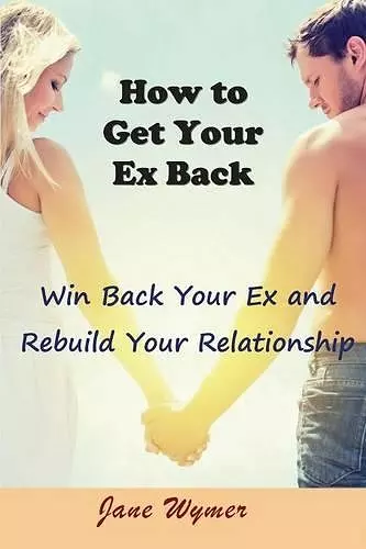 How to Get Your Ex Back cover