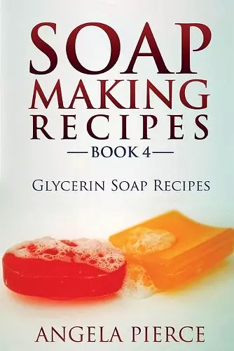 Soap Making Recipes Book 4 cover