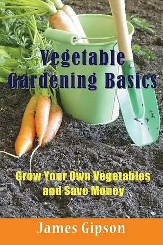 Vegetable Gardening Basics cover