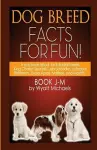 Dog Breed Facts for Fun! Book J-M cover