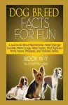 Dog Breed Facts for Fun! Book W-Y cover