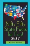 Nifty Fifty State Facts for Fun! Book 2 cover