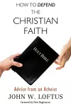 How to Defend the Christian Faith cover