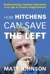 How Hitchens Can Save the Left cover