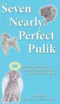 Seven Nearly Perfect Pulik cover