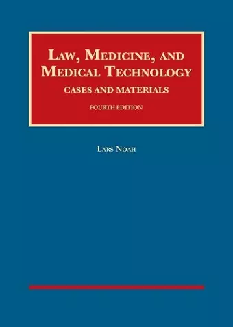 Law, Medicine, and Medical Technology, Cases and Materials cover