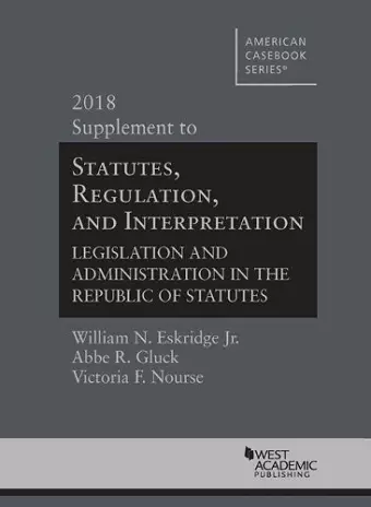 Statutes, Regulation, and Interpretation, 2018 Supplement cover