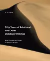 Fifty Years of Relational, and Other Database Writings cover