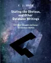 Stating the Obvious, and Other Database Writings cover