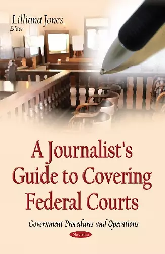 A Journalist's Guide to Covering Federal Courts cover