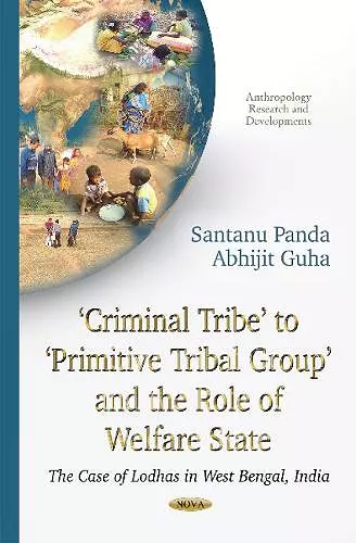 Criminal Tribe to Primitive Tribal Group & the Role of Welfare State cover