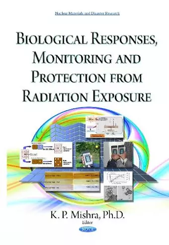 Biological Responses, Monitoring & Protection from Radiation Exposure cover