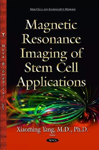 Magnetic Resonance Imaging of Stem Cell Applications cover