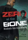 Zero at the Bone: Eiskalt bis ins Mark cover