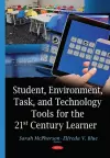 Student, Environment, Task & Technology Tools for the 21st Century Learner cover