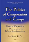 Politics of Cooperation & Co-Ops cover