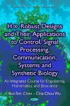 H∞ Robust Designs & their Applications to Control, Signal Processing, Communication, Systems & Synthetic Biology cover