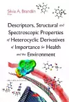 Descriptors, Structural & Spectroscopic Properties of Heterocyclic Derivatives of Importance for Health & the Environment cover