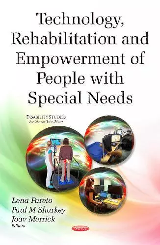 Technology, Rehabilitation & Empowerment of People with Special Needs cover