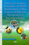 Occurrences, Structure, Biosynthesis & Health Benefits Based on their Evidences of Medicinal Phytochemicals in Vegetables & Fruits cover