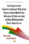 Expressive Conversational-Behavior Generation Models for Advanced Interaction within Multimodal User Interfaces cover