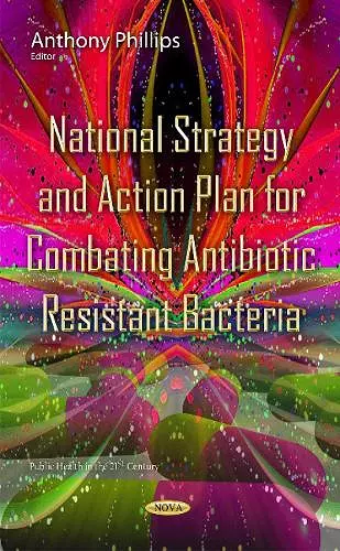 National Strategy & Action Plan for Combating Antibiotic Resistant Bacteria cover