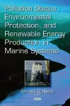 Pollution Status, Environmental Protection & Renewable Energy Production in Marine Systems cover