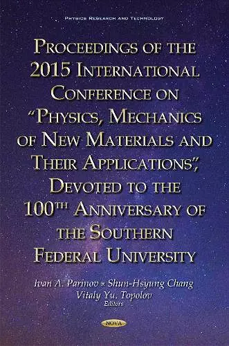 Proceedings of the 2015 International Conference on Physics, Mechanics of New Materials & Their Applications, Devoted to the 100th Anniversary of the Southern Federal University cover