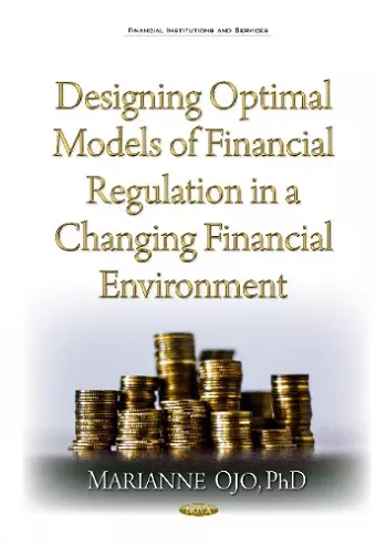 Designing Optimal Models of Financial Regulation in a Changing Financial Environment cover