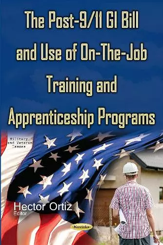 Post-9/11 GI Bill & Use of On-the-Job Training & Apprenticeship Programs cover