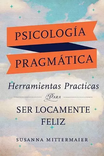 Psicología Pragmática (Pragmatic Psychology Spanish) cover