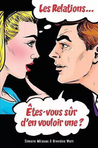 Les relations... Êtes-vous sûr d'en vouloir une? (French) cover