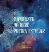 O Manifesto do Bebê Poeira Estelar (Portuguese) cover