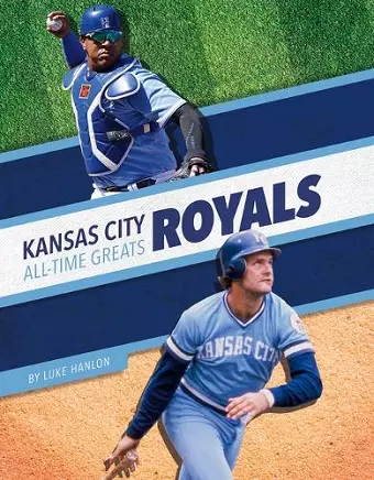 Kansas City Royals All-Time Greats cover