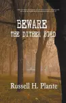 Beware the Dither Bird cover