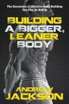 Building a Bigger, Leaner Body cover