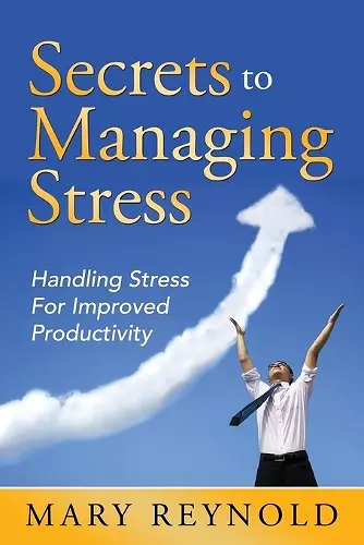 Secrets To Managing Stress cover