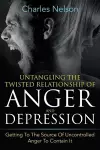 Untangling The Twisted Relationship Of Anger And Depression cover