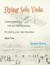 Flying Solo Viola, Unaccompanied Folk and Fiddle Fantasias for Playing Your Viola Anywhere, Book Two cover