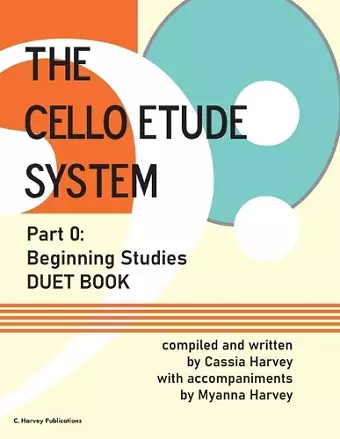 The Cello Etude System, Part 0; Beginning Studies, Duet Book cover
