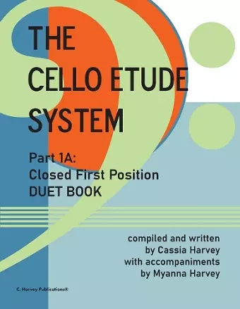 The Cello Etude System, Part 1A; Closed First Position, Duet Book cover