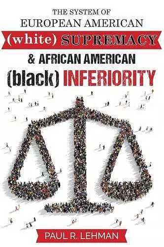 The System Of European American Supremacy And African American Inferiority cover